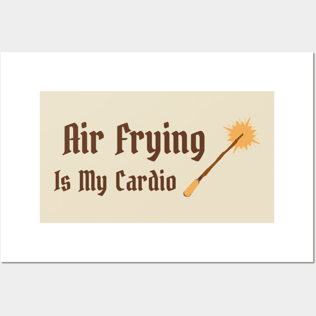 Air Frying Is My Cardio Air Fryer Wall Art by TV Dinners